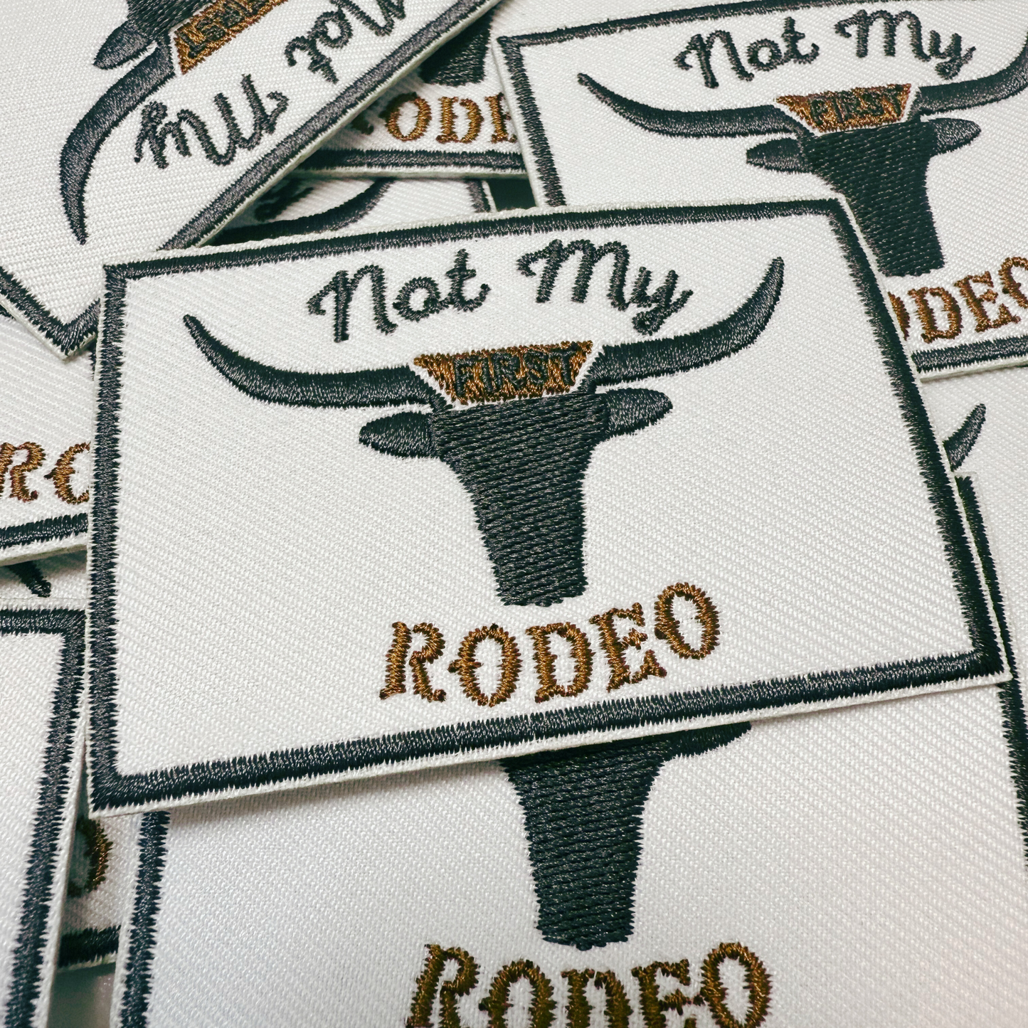 3" Not My First RODEO I Embroidered Hat Patch
