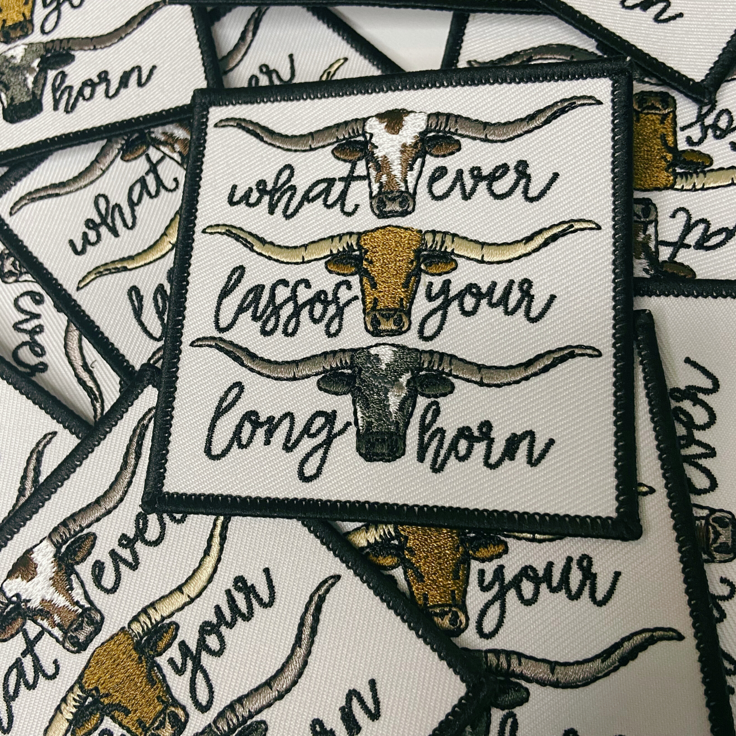 3" Whatever Lassos Your Longhorn - Embroidered Hat Patch