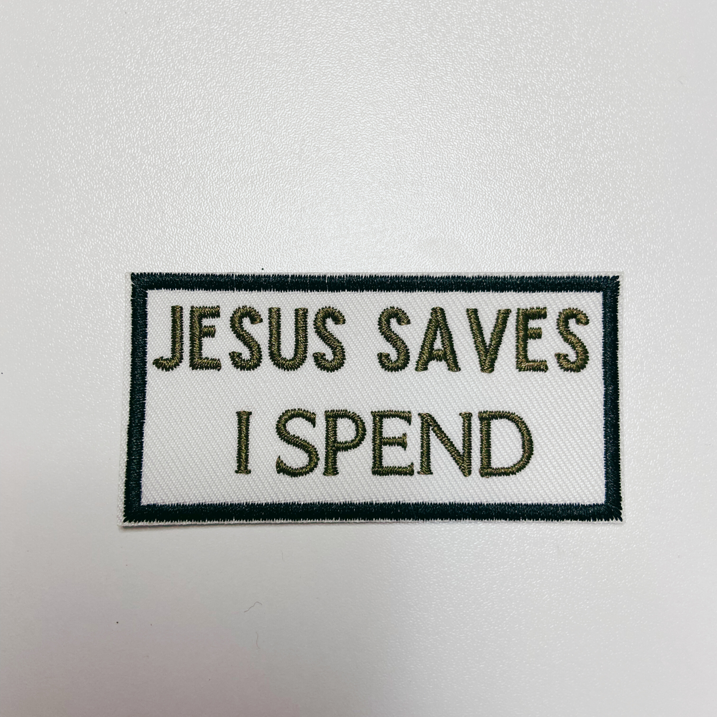 3" Jesus Saves I Spend - Embroidered Hat Patch