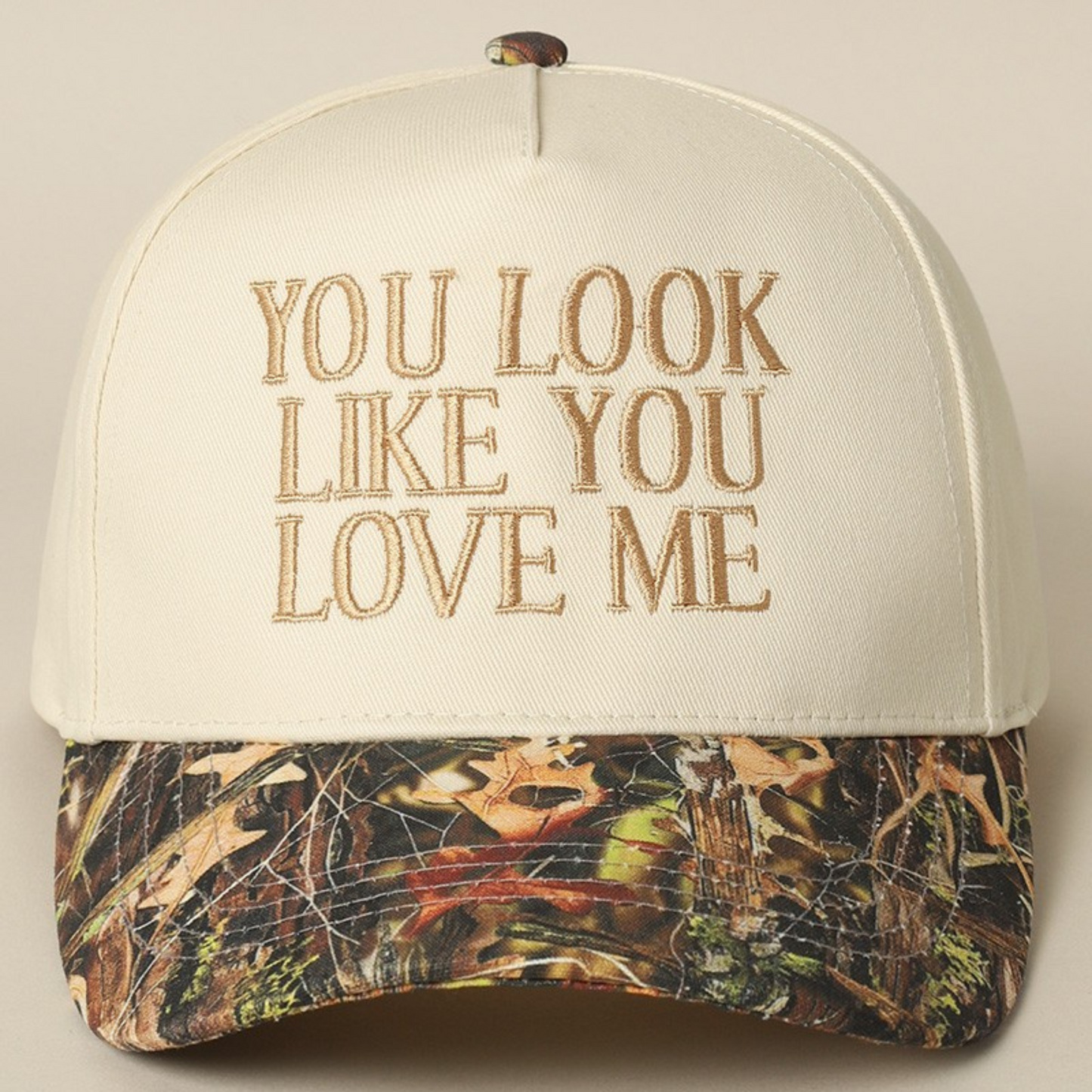You Look Like You Love Me Embroidered Hat