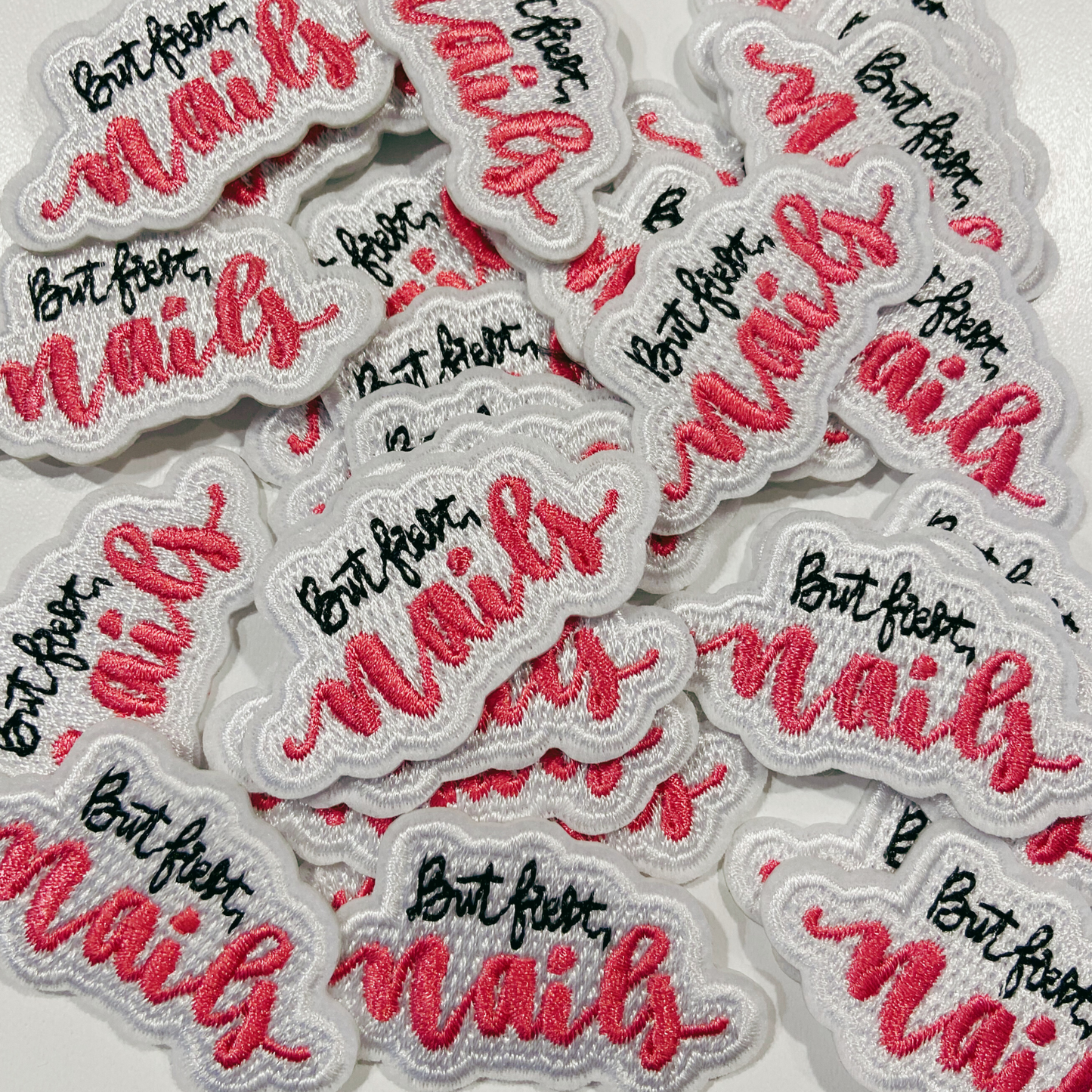 2"But First, NAILS - Embroidered Hat Patch