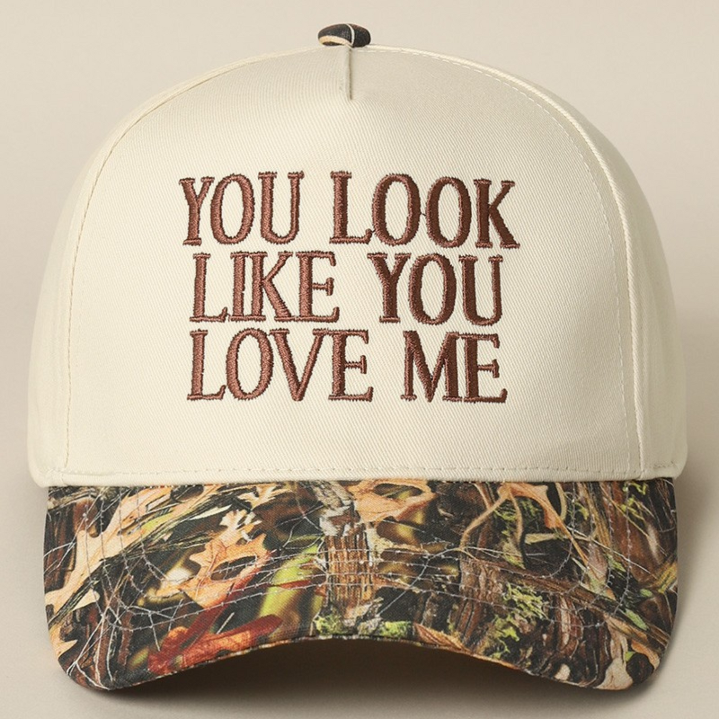 You Look Like You Love Me Embroidered Hat