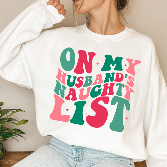 (Shirt not included) On my Husbands Naughty List - Clear Film Transfer
