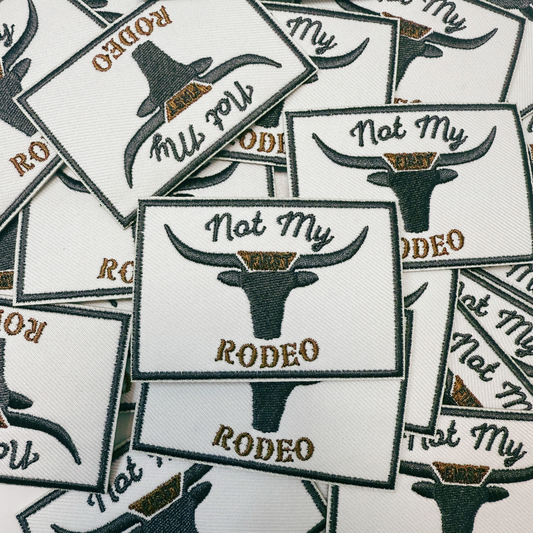 3" Not My First RODEO I Embroidered Hat Patch