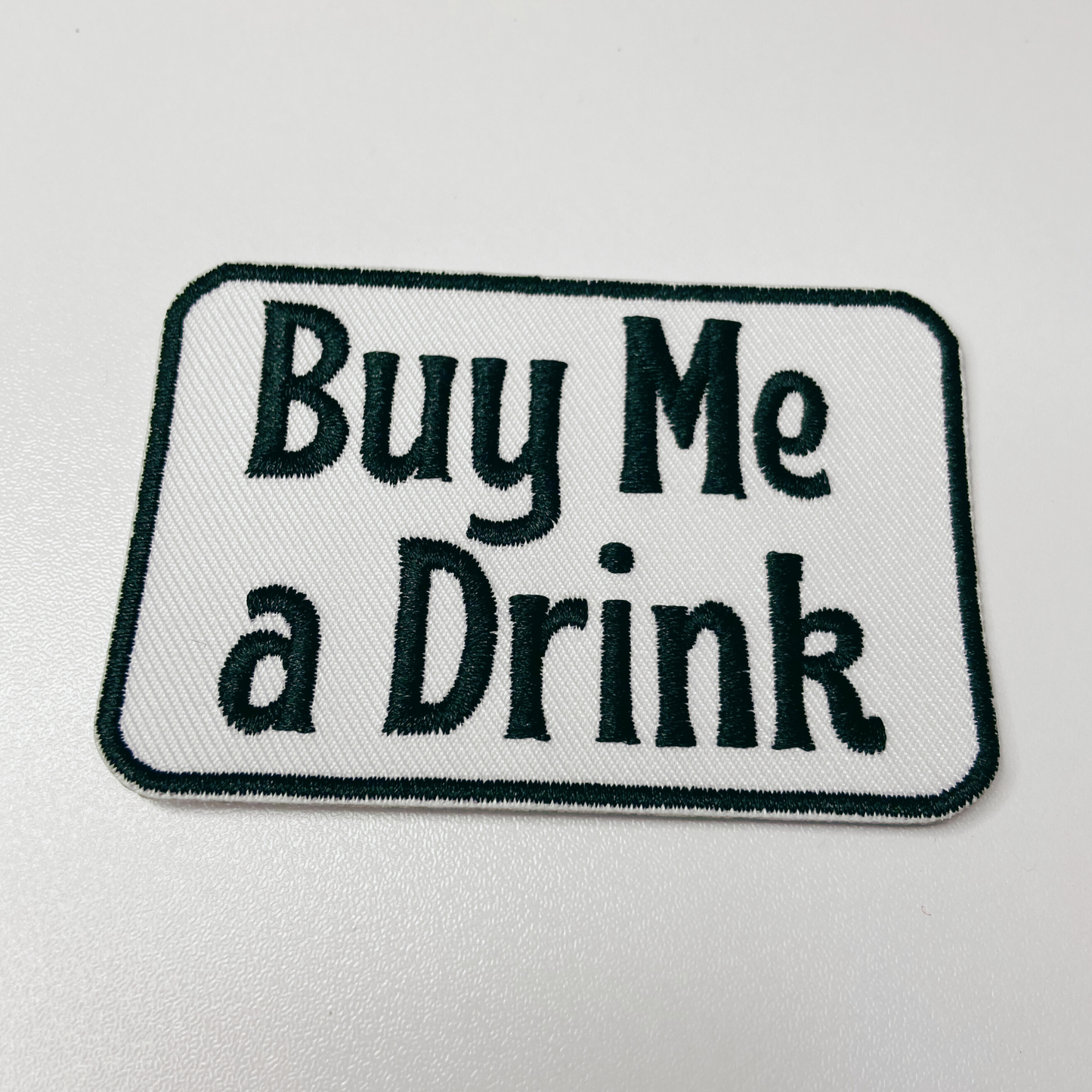 3" Buy Me a Drink - White & Black -  Embroidered Hat Patch