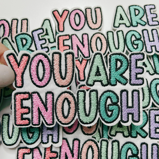3.5" You Are Enough  -  Embroidered Hat Patch