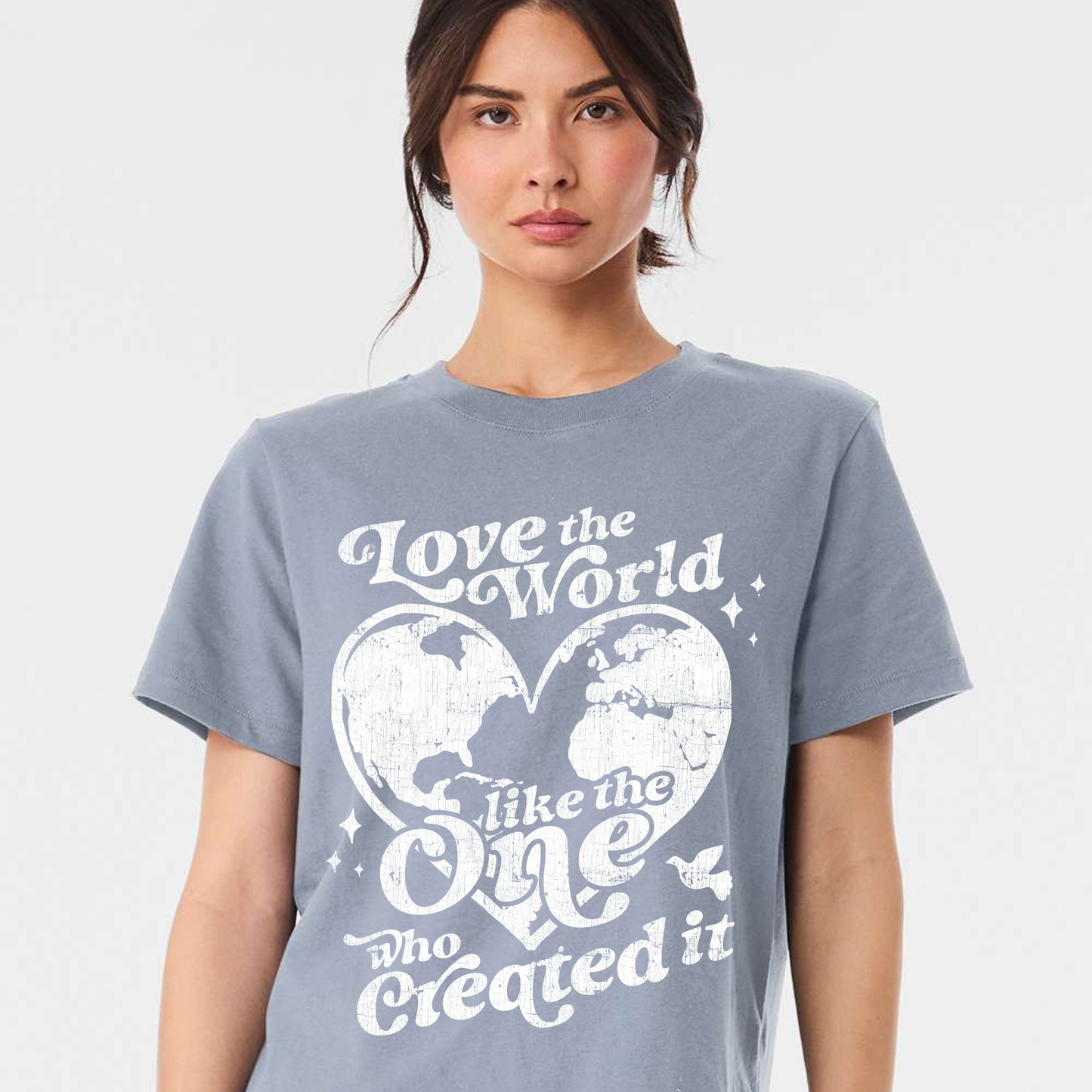 Graphic T Shirt - Love The World Like The One Who Created It  - 100% Cotton