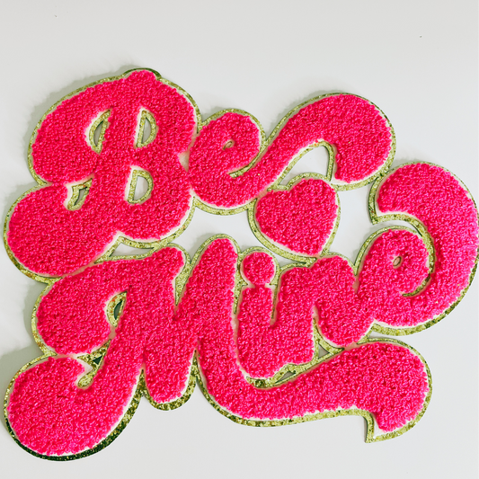10.5" Be Mine in Hot Pink  - Chenille Patch