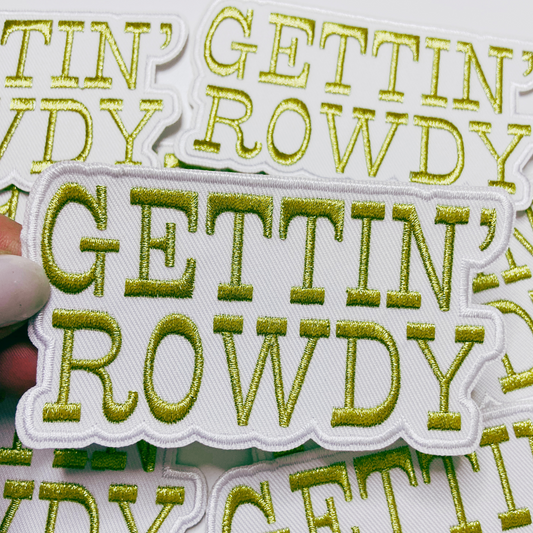 3.5" GETTIN' ROWDY - WHITE &  Gold Metallic -  Embroidered Hat Patch