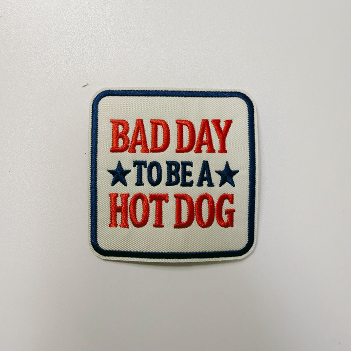 Bed Day to be a Hot Dog (3" x 3") Patriotic-  Embroidered Hat Patch