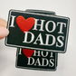 3" I heart HOT DADS  -  Embroidered Hat Patch