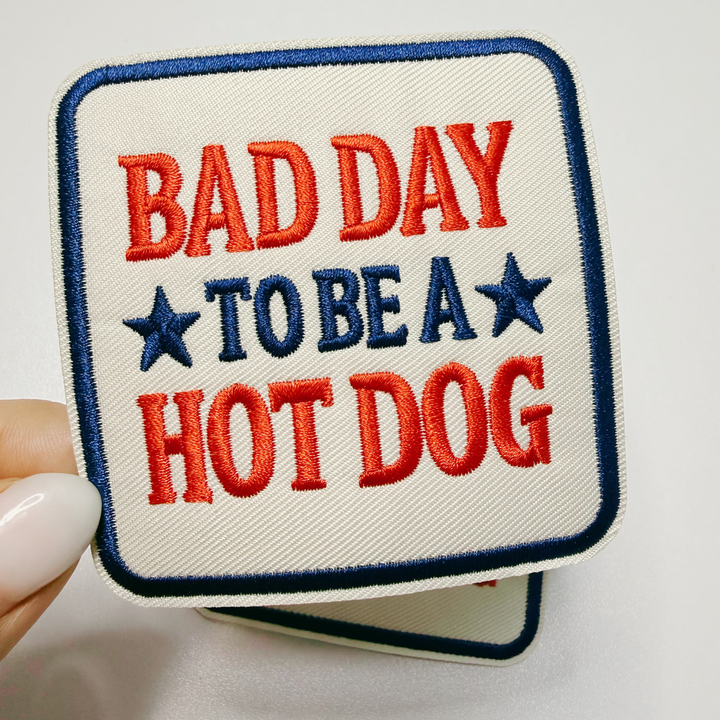 Bed Day to be a Hot Dog (3" x 3") Patriotic-  Embroidered Hat Patch