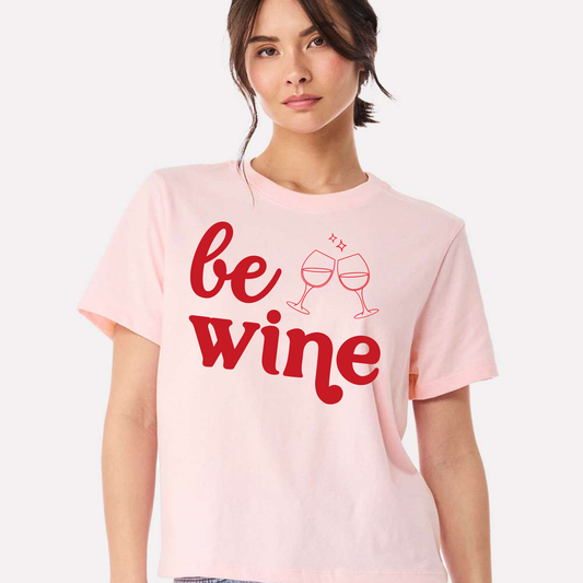 Graphic T Shirt - Be Wine - 100% Cotton