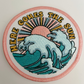 3" Here Comes The Sun -  Embroidered Hat Patch