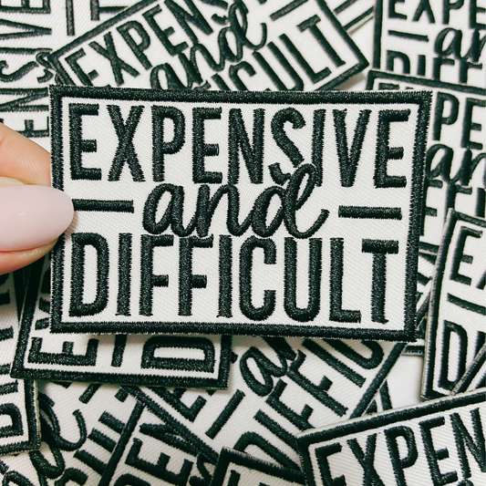 3" Expensive & Difficult in Black - Embroidered Hat Patch