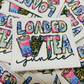 3" Loaded Tea Junkie  -  Embroidered Hat Patch