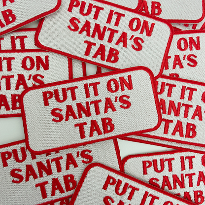 4" Put it on SANTA'S TAB  -  Embroidered Hat Patch