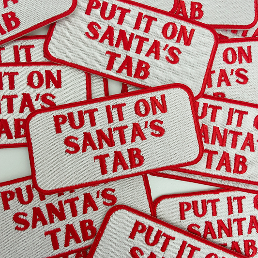 4" Put it on SANTA'S TAB - Embroidered Hat Patch
