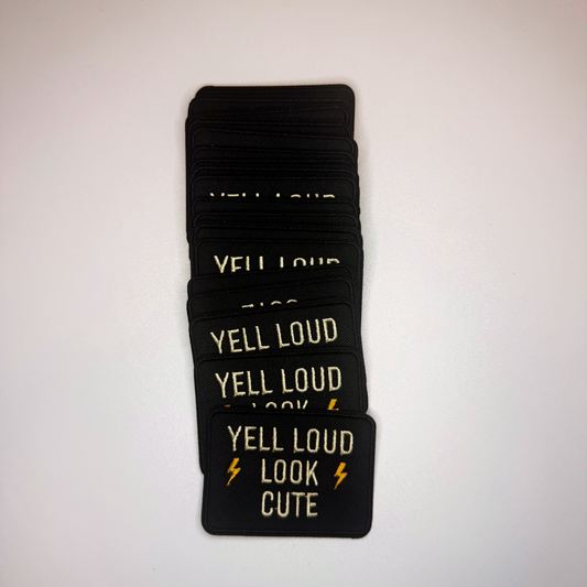3" Yell Loud Look Cute - Embroidered Hat Patch