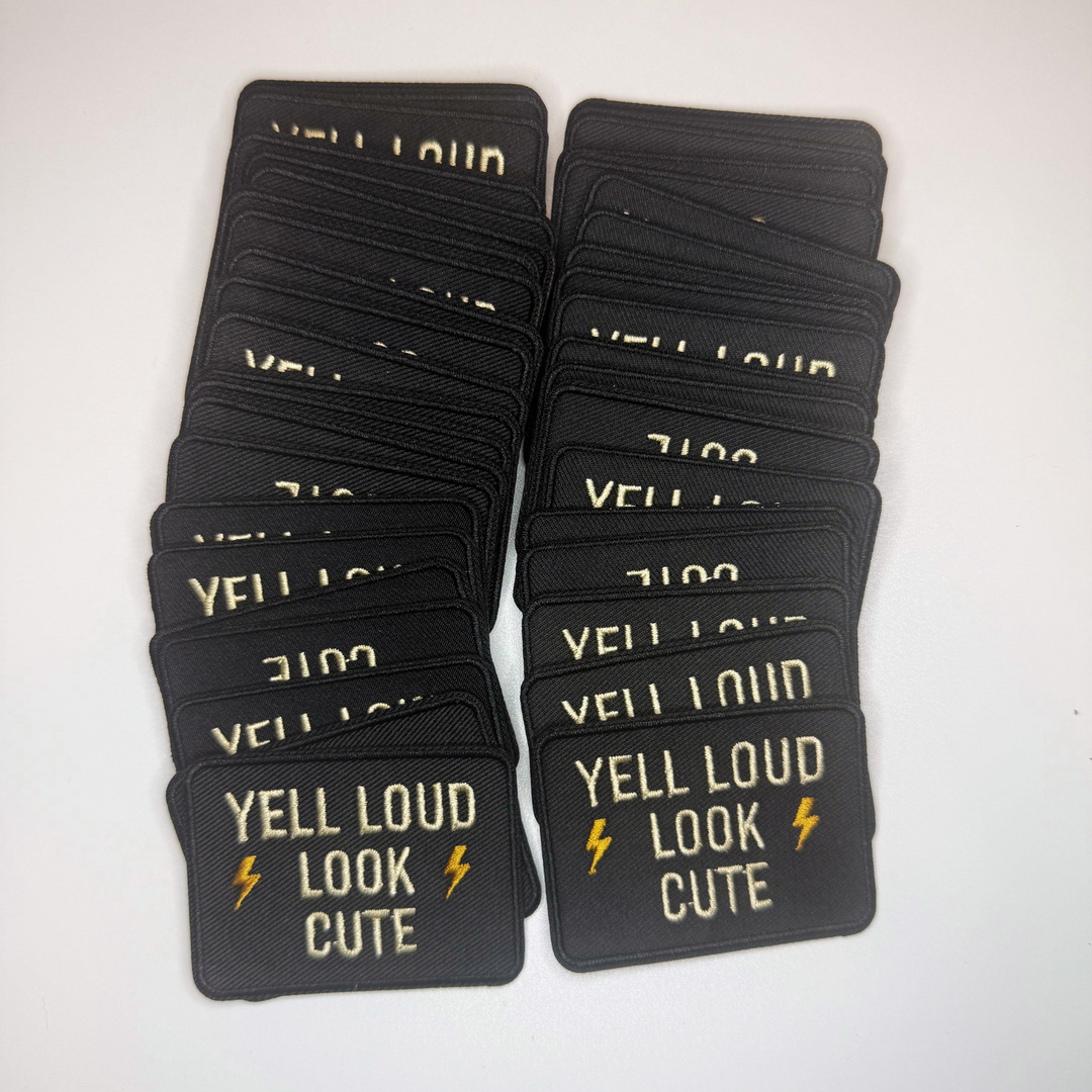 3" Yell Loud Look Cute -  Embroidered Hat Patch