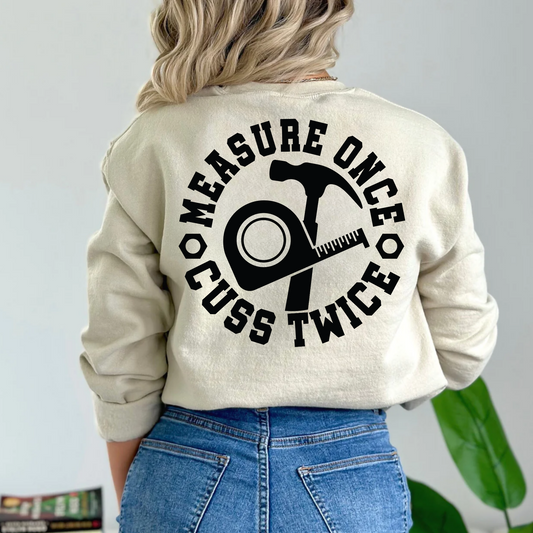 (shirt not included) Measure Once Cuss Twice in Black - Screen print Transfer