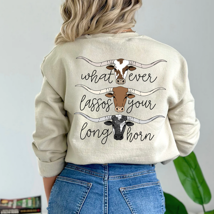 (shirt not included)  Whatever lassos Your Longhorn  - DTF ( COLD PEEL)