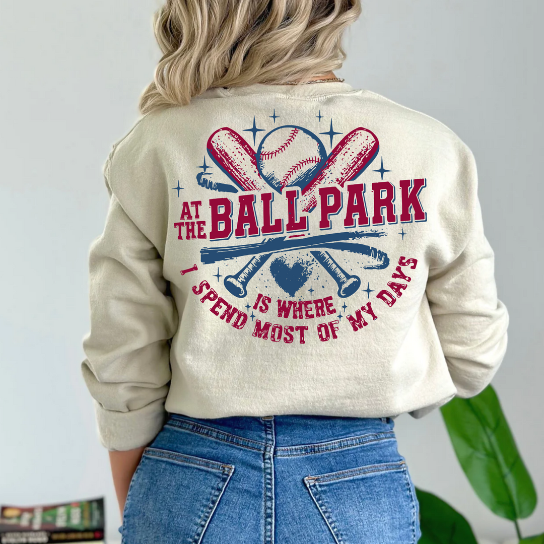 (Shirt not included) At the Ball Park is where is spend most of my days -  DTF (COLD PEEL) Baseball