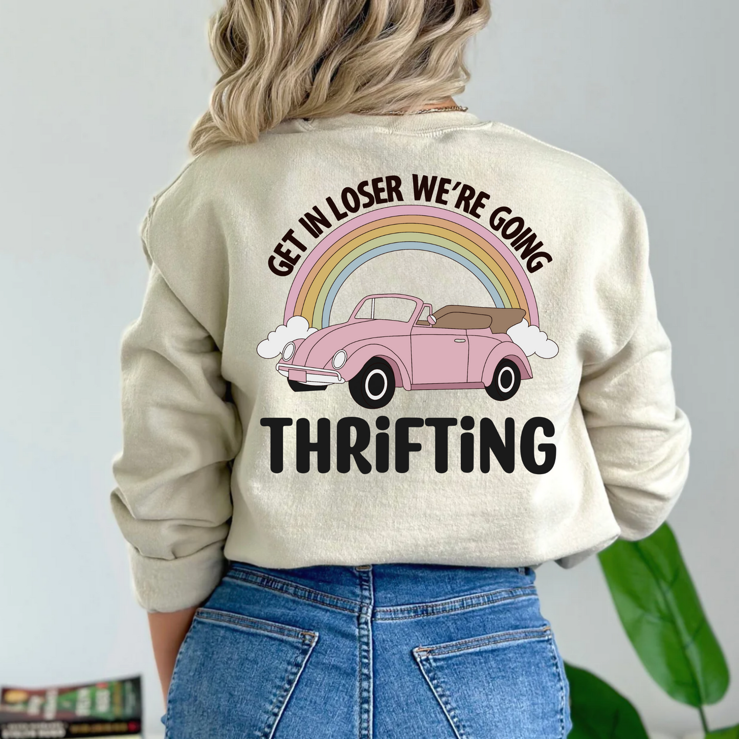 (shirt not included) Get in Loser We're going Thrifting - Clear Film Transfer