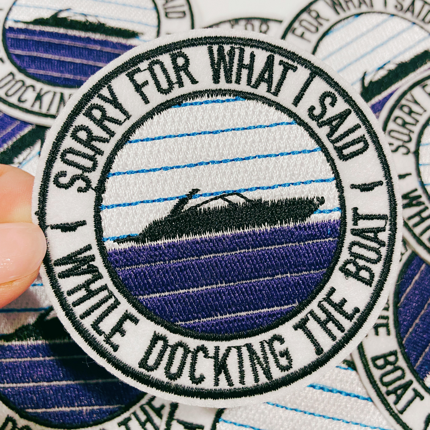 3" Sorry About What I Said When I Was Docking The Boat   -  Embroidered Hat Patch