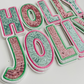 10.5"  HOLLY JOLLY - SEQUIN Patch