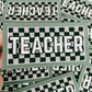 4" UNISEX TEACHER   Gray & Black Checkered -  Embroidered Hat Patch