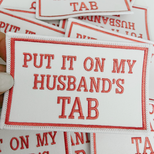 4" Put it on my Husbands Tab -  Embroidered Hat Patch (Version 2)