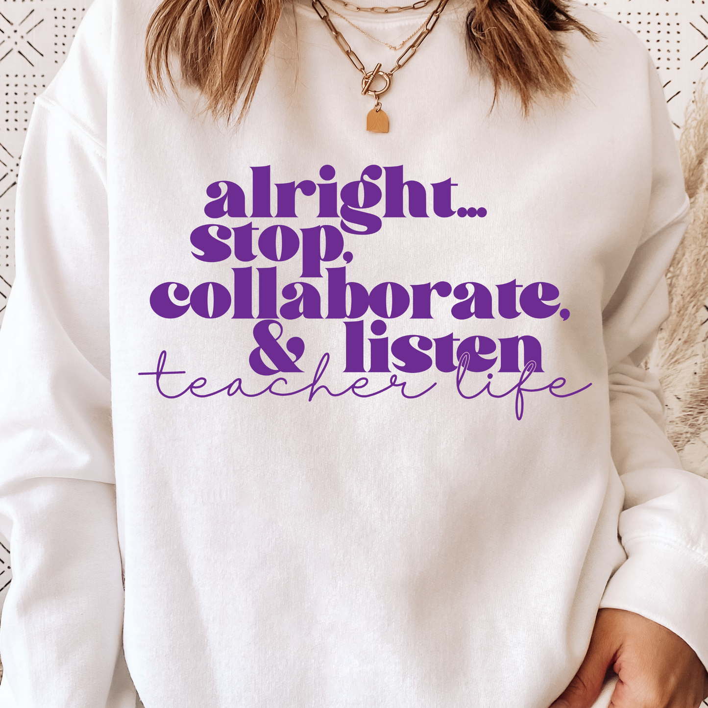 (shirt not included) Alright. Stop, collaborate & listen Teacher life in Purple-  Screen print Transfer