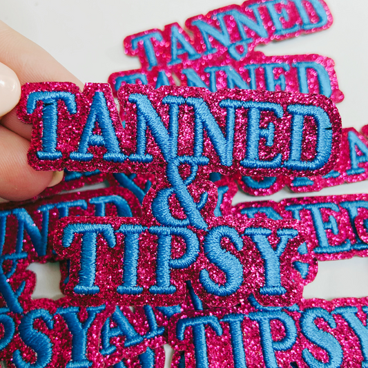 2.5" Glitter Tanned and Tipsy  -  Embroidered Hat Patch