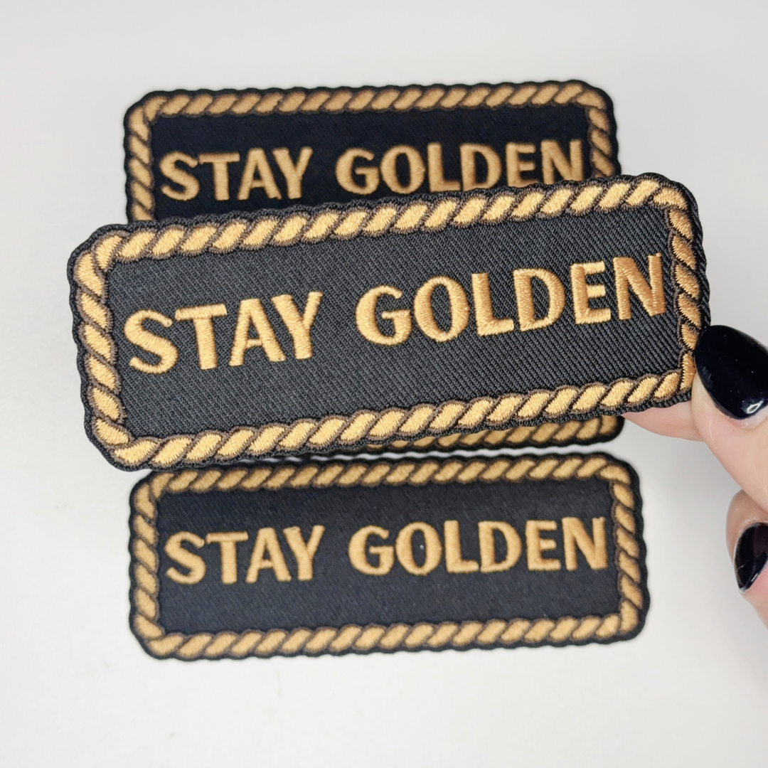 4" Stay Golden -  Embroidered Hat Patch