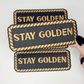 4" Stay Golden -  Embroidered Hat Patch