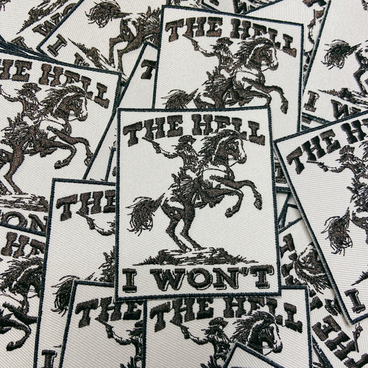 3 x 2.5" The Hell I Won't - Embroidered Hat Patch