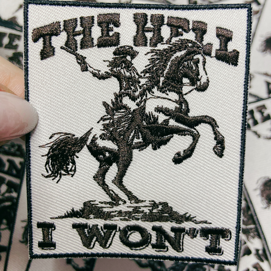 3 x 2.5" The Hell I Won't - Embroidered Hat Patch