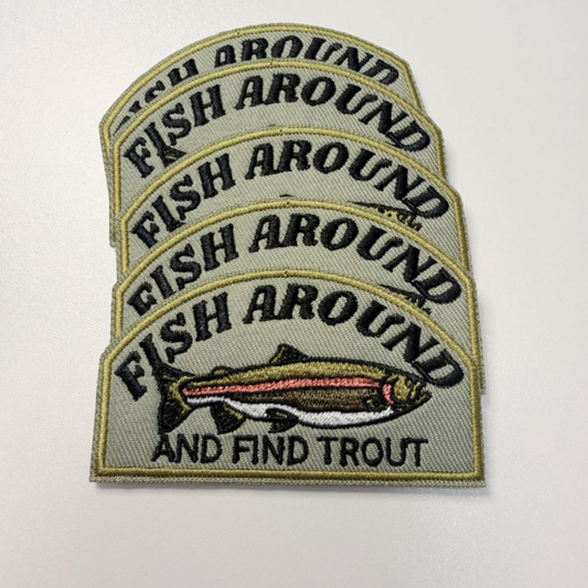 3" Fish Around and Find Trout - Embroidered Hat Patch