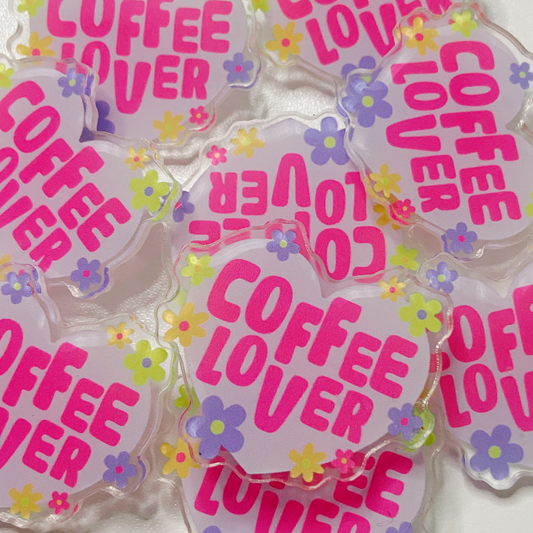 1.5" Coffee Lover - Acrylic Pin