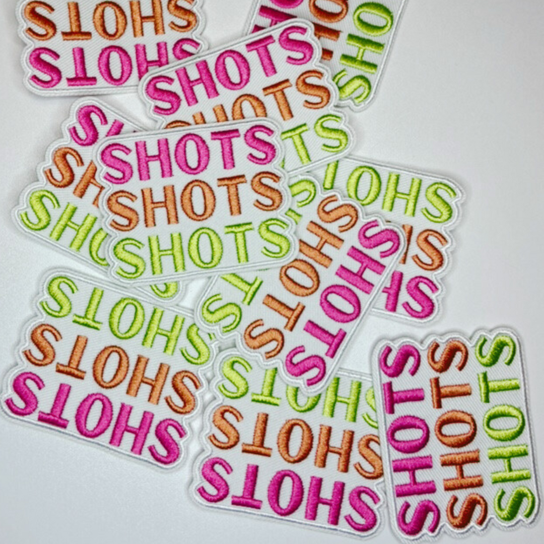 2.5" SHOTS SHOTS SHOTS -  Embroidered Hat Patch