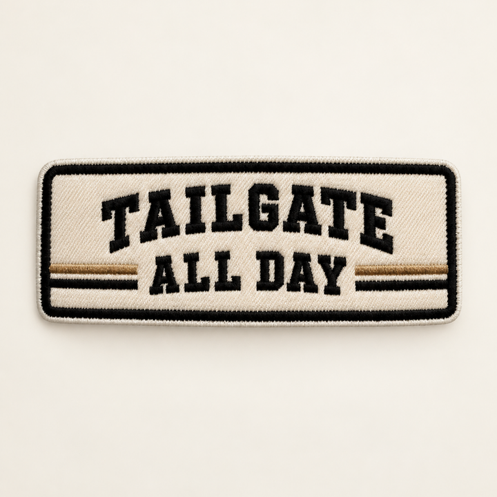 4" Tailgate ALL DAY   -  Embroidered Hat Patch