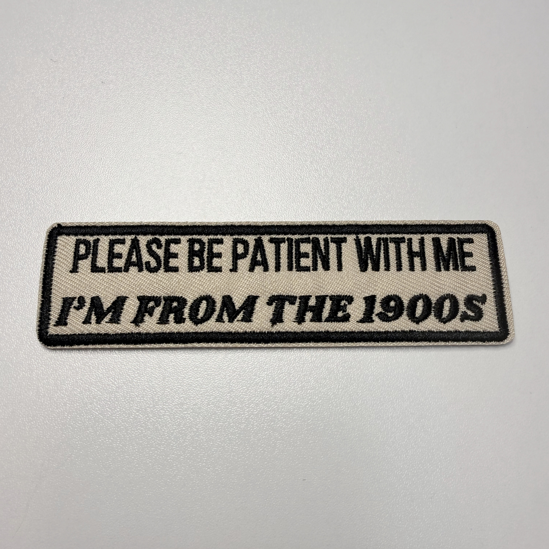 4" Please Be Patient With Me I&