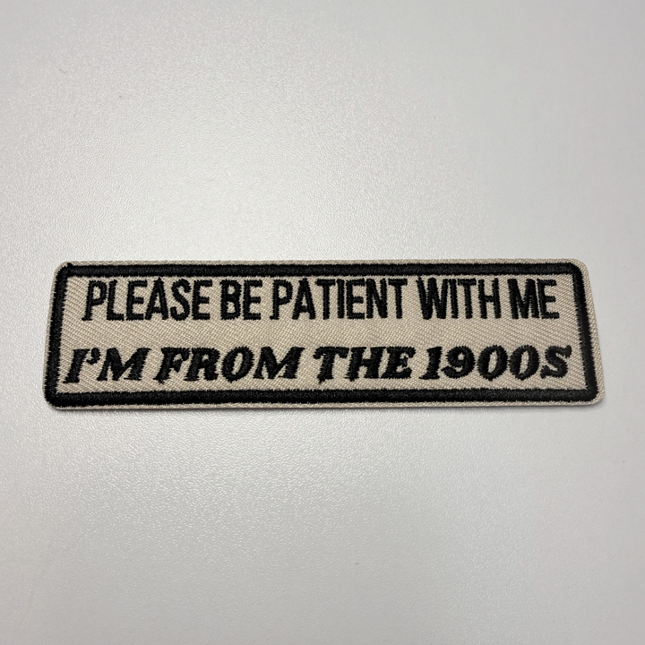 4" Please Be Patient With Me I&