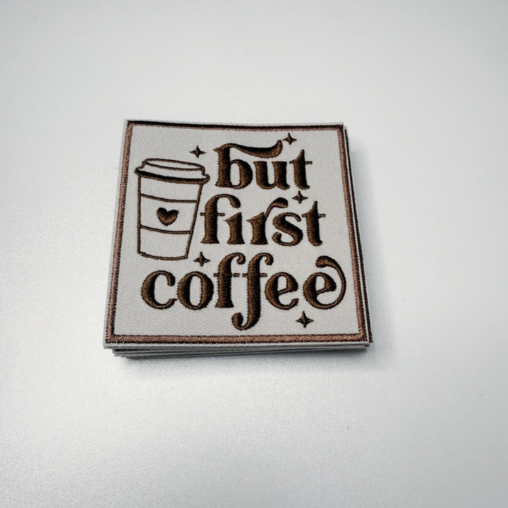 3" But First Coffee  -  Embroidered Hat Patch