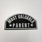 3.5" Most Valuable Parent -  Embroidered Hat Patch