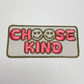 3" Choose Kind smiley face -  Embroidered Hat Patch