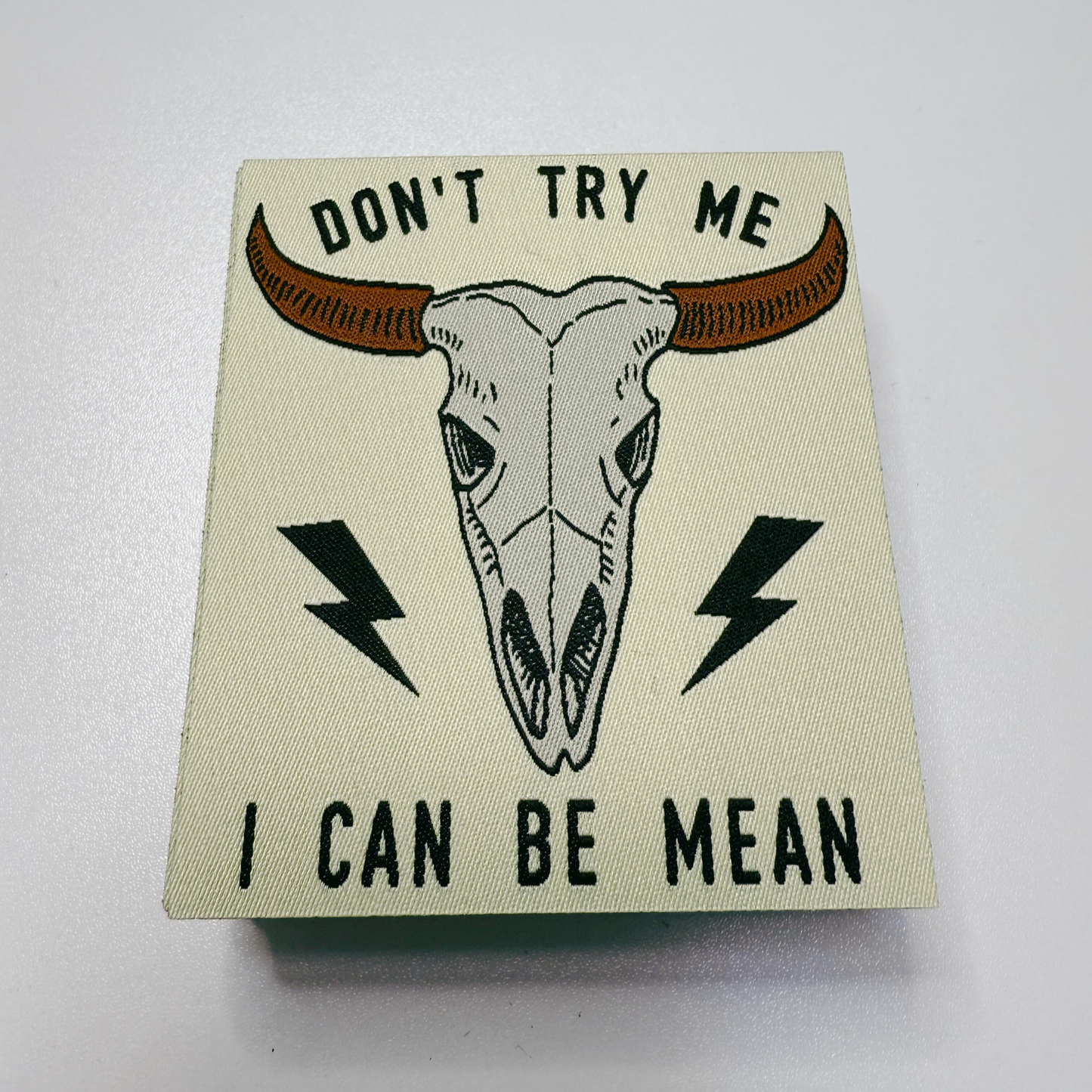 3" x 3.5" Don't Try Me - I Can be Mean -  WOVEN Patch