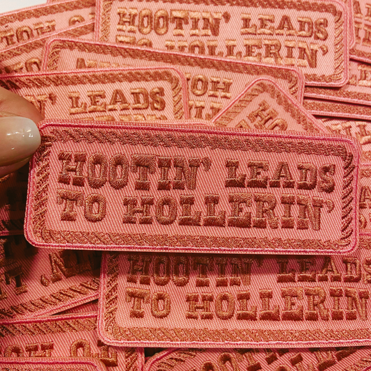 4" x 1.5" Hootin' Leads To Hollerin' -   Embroidered Hat Patch