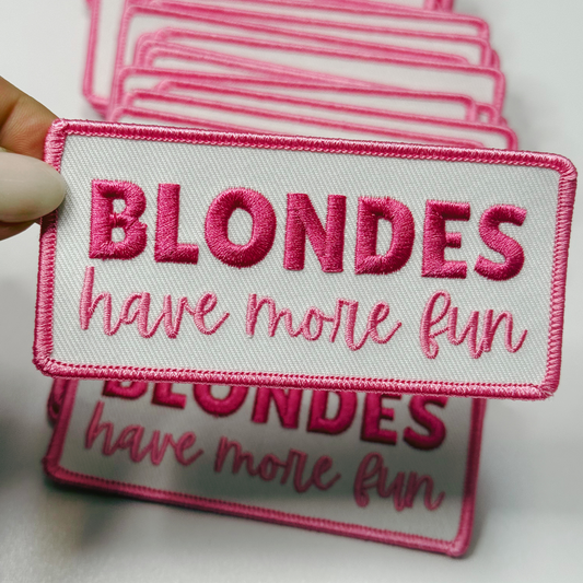 4" Blondes Have More Fun - Embroidered Hat Patch